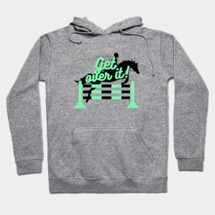 Get Over It - Teal Hoodie